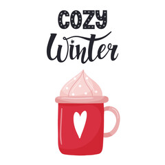 A postcard with a mug of cocoa, whipped cream and hearts. The hand lettering phrase - Cozy winter. A simple hand drawn color vector illustration isolated on a white background.