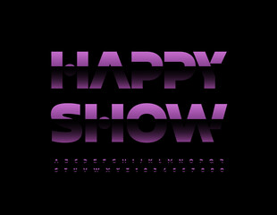 Vector stylish poster Happy Show with modern creative Font. Glossy Dark Purple Alphabet Letters and Numbers set