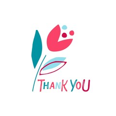 Thank You lettering with flower. St. Valentine's Day, wedding, Thank You Day card. Handwritten vector phrase and abstract flat flower isolated. Concept for posters, tshirt print, banner.