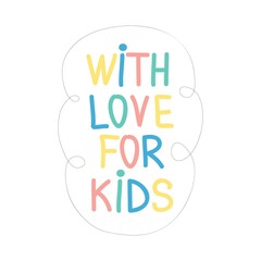 With love for kids vector phrase
