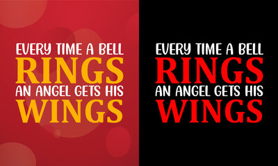 Every time a bell rings, an angel gets his wings, Christmas T-shirt, Printable T-shirt, Vector File, Christmas Background, 
Poster