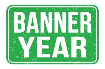 BANNER YEAR, words on green rectangle stamp sign