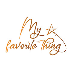 quote my favorite thing   design vector - obrazy, fototapety, plakaty