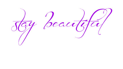 stay beautiful lettering handwriting letters
