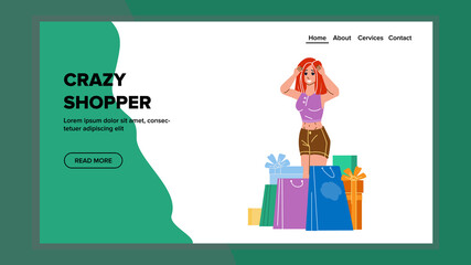 Crazy Shopper Woman Purchasing Clothing Vector. Young Girl Crazy Shopper With Shopping Addiction Standing Near Store Bags And Boxes. Character Shopaholic Web Flat Cartoon Illustration