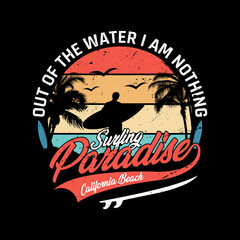 Out of the water I am nothing: surfing vector art, illustration design for t-shirt, banners, posters, signboards, inspiration quotes
