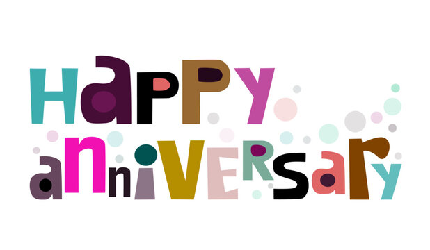 Happy anniversary vector wishes phrase. Loving  words, Greetings card message romantic celebration. Colourful typeface. Life quotes background