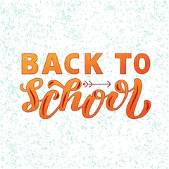 Hand drawn vector illustration with color lettering on textured background Back To School for poster, announce, educational service, celebration, advertising, info message, website, banner, template