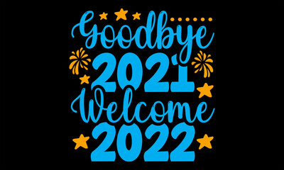 Fototapeta premium goodbye 2021 welcome 2022