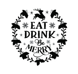 Eat Drink Be Merry. Christmas Ornament Design. Cut File. SVG. Holiday lettering. New Year Quote.