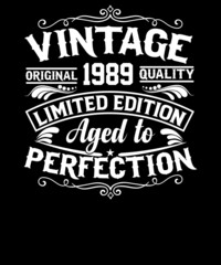 Vintage original 1989 quality limited edition aged to perfection t-shirt design