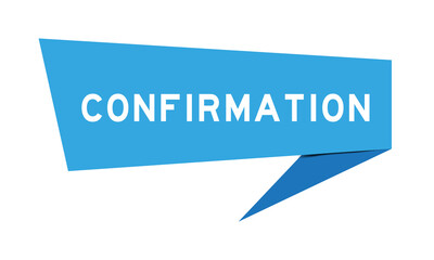 Blue color speech banner with word confirmation on white background
