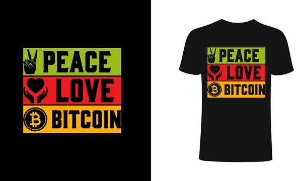 peace love bitcoin, bitcoin t-shirt design, crypto t-shirt, crypto t-shirt designs, bitcoin t-shirt design, best crypto t-shirts for sell.