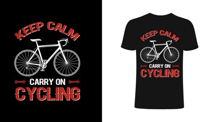 Keep calm carry on cycling typography for clothes. Graphics for the print products, t-shirt, vintage sports apparel. Vector illustration, fashion, badge.