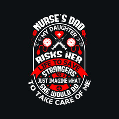 nurse's dad my daughter risks her life to save strangers just imagine what she would do to take care of me - nurse poster graphic design and vintage.