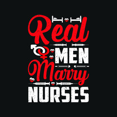 Fototapeta premium Real men marry nurses - nursing quotes design vector slogan design poster.