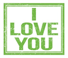 I LOVE YOU, text on green grungy stamp sign