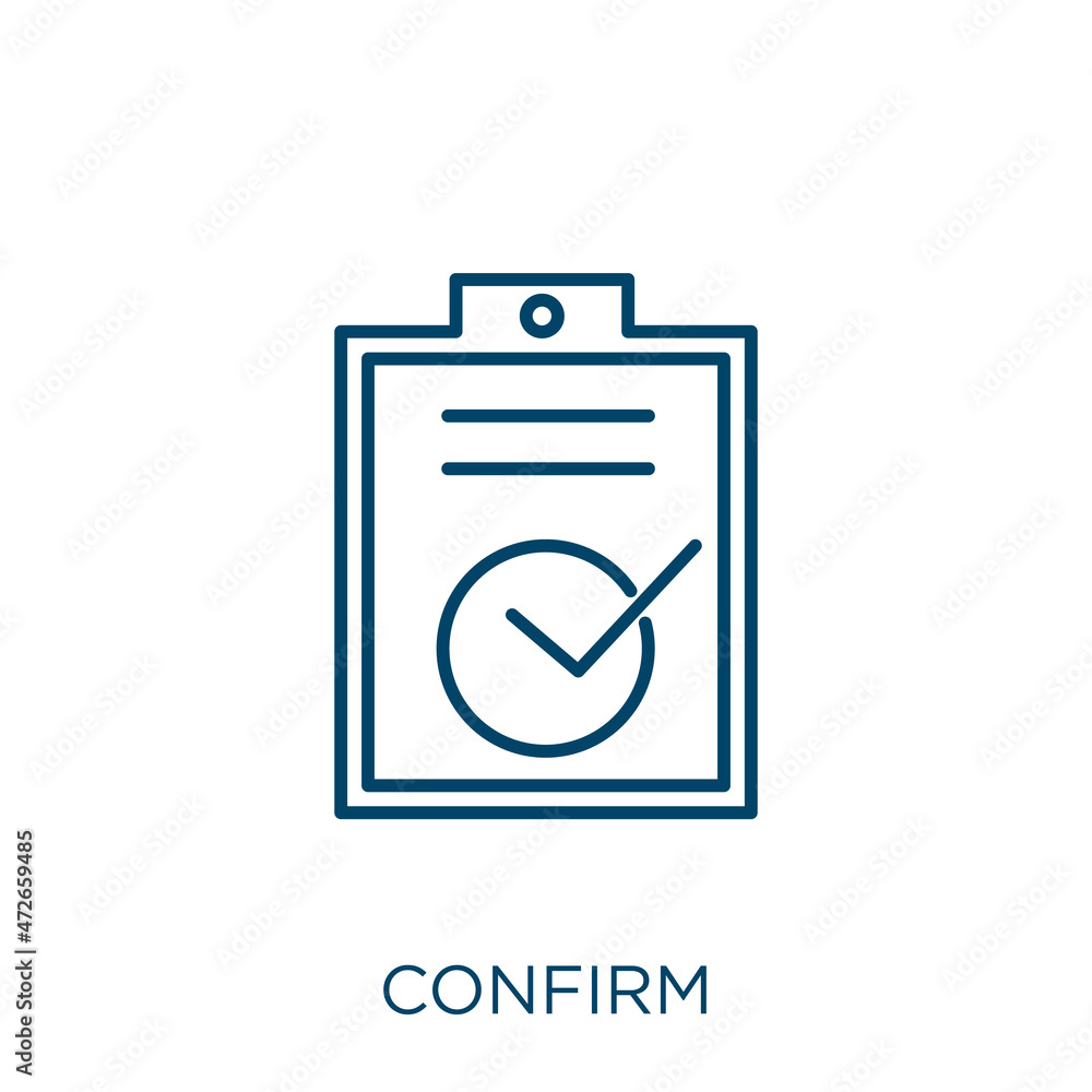Poster confirm icon. thin linear confirm outline icon isolated on white background. line vector confirm sig