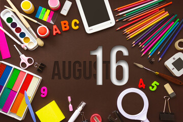 August 16th. Day 16 of month, Calendar date. School notebook and various stationery with calendar day. School and office supplies frame. Summer month, day of the year concept.