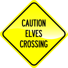 Caution Elves Crossing Traffic Sign