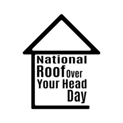 National Roof Over Your Head Day, Idea for poster, banner, flyer or postcard