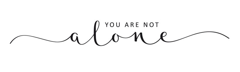 YOU ARE NOT ALONE black vector brush calligraphy banner with swashes