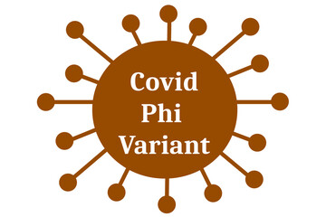 Covid Phi variant in brown with Covid Phi Variant phrase in white, isolated on a white background - 472776606