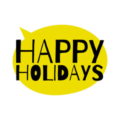 Happy Holidays Black Lettering Art. Hand Draun Christmas Text, Festive Cutting Flat Phrase with Yellow Elements, Isolated on White. 