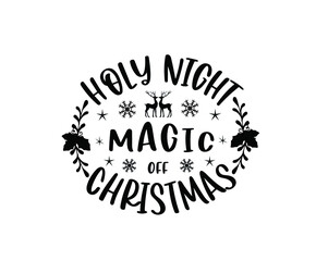 Holy Night and Magic off Christmas. Holiday Quote Design. Merry Christmas Ornament. 