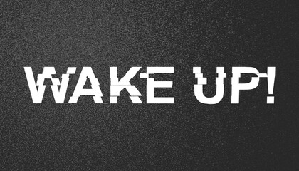 Glitch text  "Wake up!". Funny 3D render