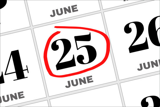 June 25th. Day 25 of month, Date marked with red circle to indicate importance on a calendar. summer month, day of the year concept.
