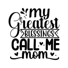Greatest Blessings call me mom Typography Design