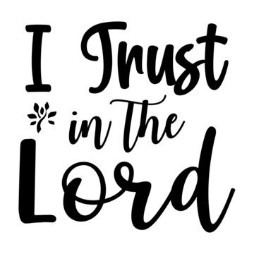 I Trust In The Lord SVG