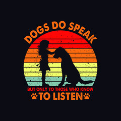 dogs do speak but only to those who know to listen