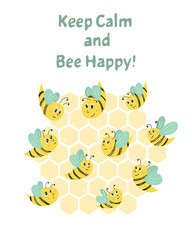 Vector illustration cute postcard with bees. Composition with words Keep calm and bee happy. Creative honey composition for cards, posters, prints, covers and kids design