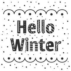 Hello Winter letttering composition. Winter greeting print for decorations, cards, posters, banners. Cute letters for winter begining