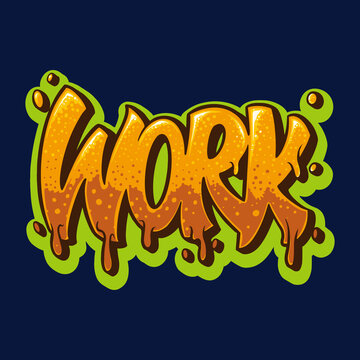 Work Text Hip Hop Style Hand Drawn Vector illustrations for your work Logo, mascot merchandise t-shirt, stickers and Label designs, poster, greeting cards advertising business company or brands.