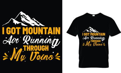 I got mountain air running through my - Mountain T-shirt Design
