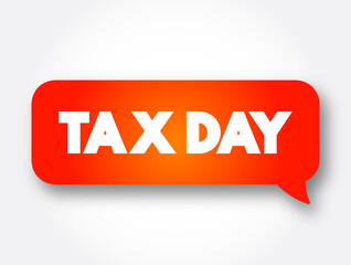 Tax Day text message bubble, concept background