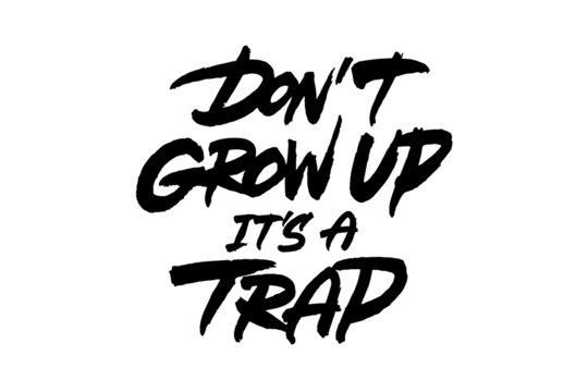 Dont Grow Up lettering design