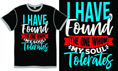 Obraz premium I Have Found The One Whom My Soul Tolerates, Human Body Part, Working Seniors, Soul Loves, Valentine Shirt