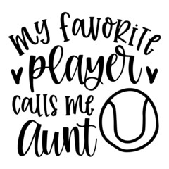 my favorite player calls me aunt background inspirational quotes typography lettering design