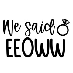 we said eeoww background inspirational quotes typography lettering design