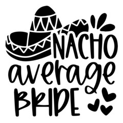 nacho average bride background inspirational quotes typography lettering design