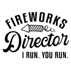 fireworks director i run you run background inspirational quotes typography lettering design