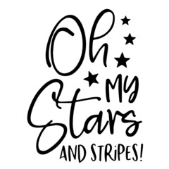 oh my stars and stripes background inspirational quotes typography lettering design