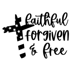 faithful forgiven and free logo inspirational quotes typography lettering design
