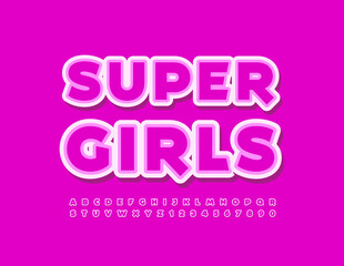 Vector inspirational poster Super Girl. Pink creative Font. Trendy style set of Sticker Alphabet Letters and Numbers set