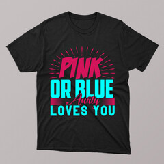 Pink or blue aunty loves you t-shirt design.