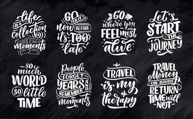 Set with life style inspiration quotes about travel and good moments, hand drawn lettering slogans for posters and prints. Motivational typography. Calligraphy graphic design elements. Vector